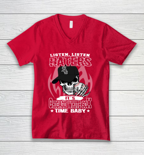 Listen Haters It is WHITE SOX Time Baby MLB V-Neck T-Shirt 6
