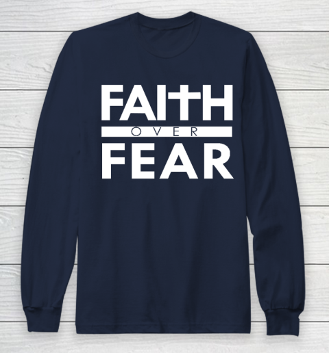 Faith Over Fear Bible Scripture Verse Christian Quote Long Sleeve T-Shirt 2