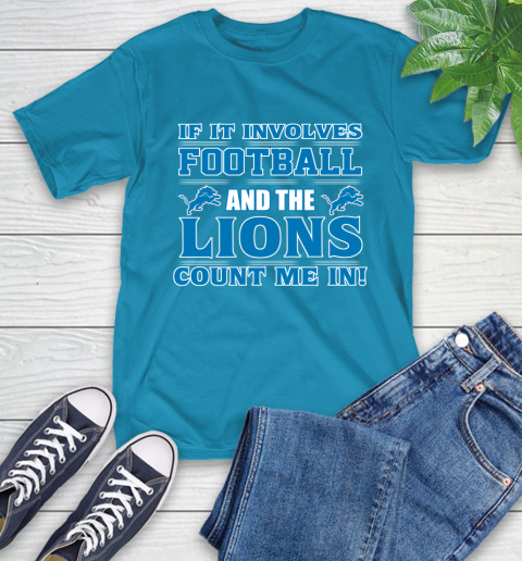 NFL If It Involves Football And The Detroit Lions Count Me In Sports T-Shirt 8