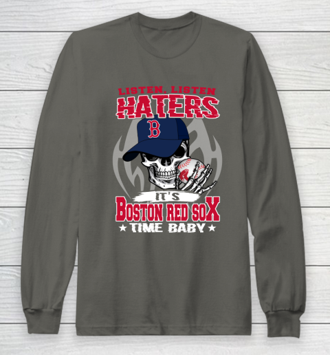Listen Haters It is RED SOX Time Baby MLB Long Sleeve T-Shirt 5