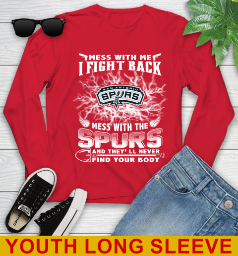 NBA Basketball San Antonio Spurs Mess With Me I Fight Back Mess With My Team And They'll Never Find Your Body Shirt Youth Long Sleeve 11