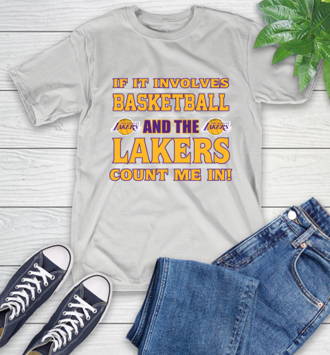 NBA If It Involves Basketball And Los Angeles Lakers Count Me In Sports T-Shirt