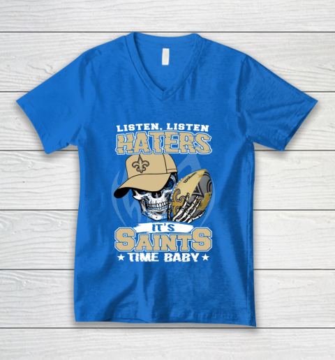 Listen Haters It is SAINT Time Baby NFL V-Neck T-Shirt 5