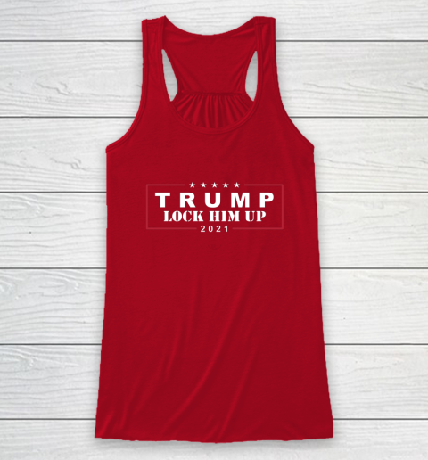 Anti Trump Trump Lock Him Up 2021 Racerback Tank 4