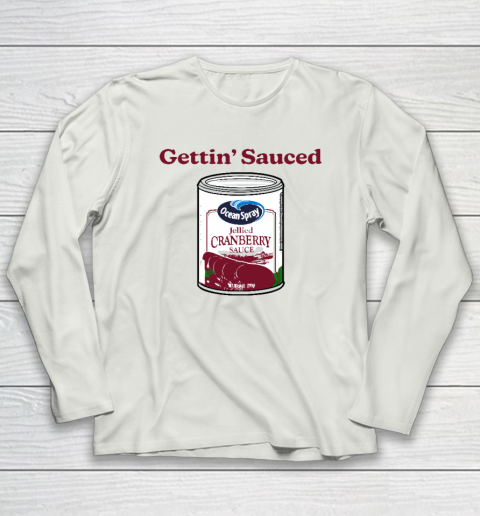 Getting' Sauced Funny Cranberry Sauce Thanksgiving Costume Long Sleeve T-Shirt 7