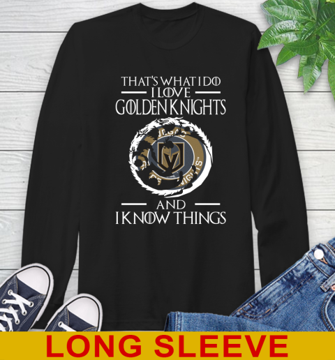 Vegas Golden Knights NHL Hockey That's What I Do I Love My Team And I Know Things Game Of Thrones 55