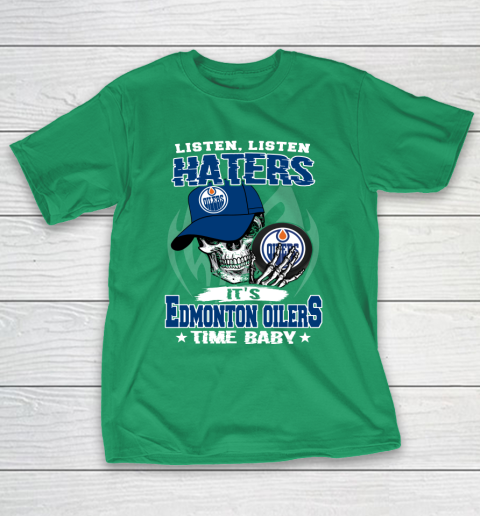 Listen Haters It is OILERS Time Baby NHL T-Shirt 5