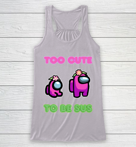 Among Us Shirts Too cute to be sus Racerback Tank 3