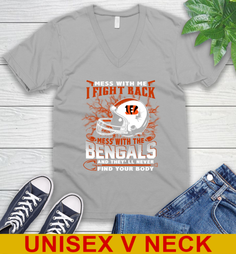 NFL Football Cincinnati Bengals Mess With Me I Fight Back Mess With My Team And They'll Never Find Your Body Shirt V-Neck T-Shirt 3