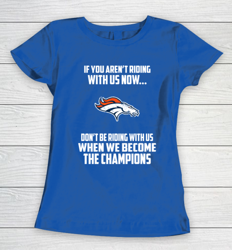 NFL Denver Broncos Football We Become The Champions Women's T-Shirt 8