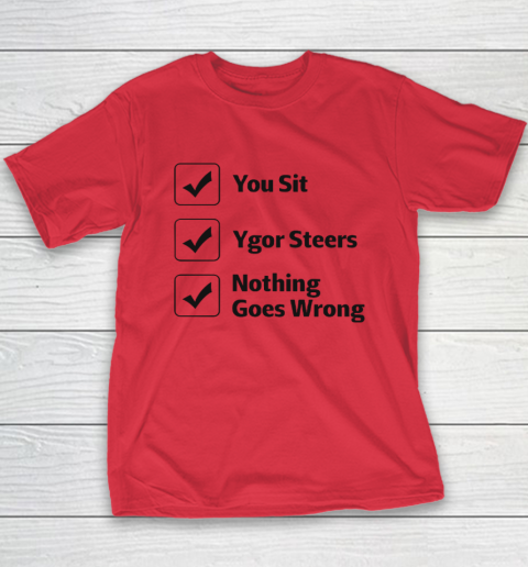 You Sit Ygor Steers Nothing Goes Wrong Youth T-Shirt 7