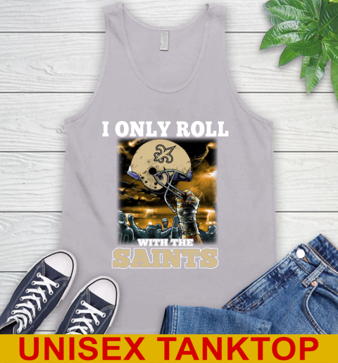 New Orleans Saints NFL Football I Only Roll With My Team Sports Tank Top 3
