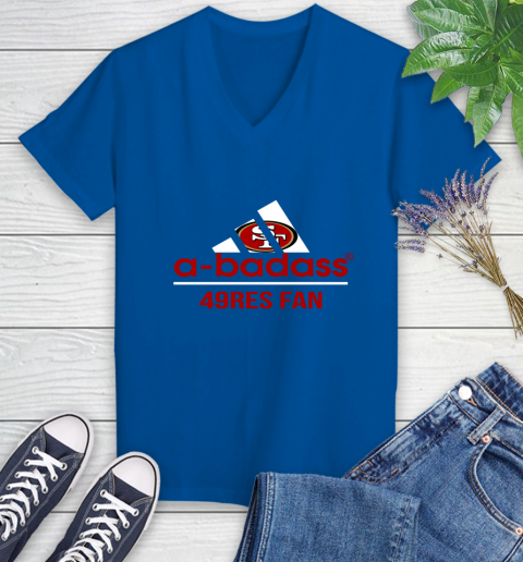 San Francisco 49ers NFL Football A Badass Adidas Adoring Fan Sports Women's V-Neck T-Shirt 10