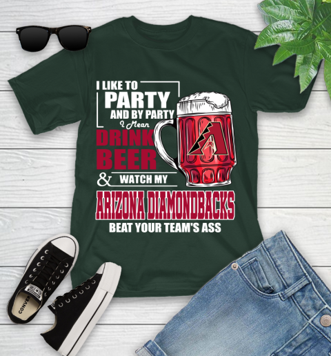 MLB I Like To Party And By Party I Mean Drink Beer And Watch My Arizona Diamondbacks Beat Your Team's Ass Baseball Youth T-Shirt 5