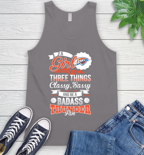 Oklahoma City Thunder NBA A Girl Should Be Three Things Classy Sassy And A Be Badass Fan Tank Top 6