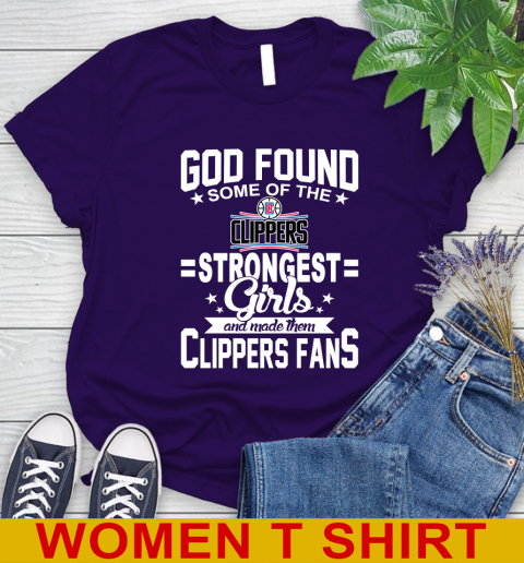 LA Clippers NBA Basketball God Found Some Of The Strongest Girls Adoring Fans Women's T-Shirt - Image 5