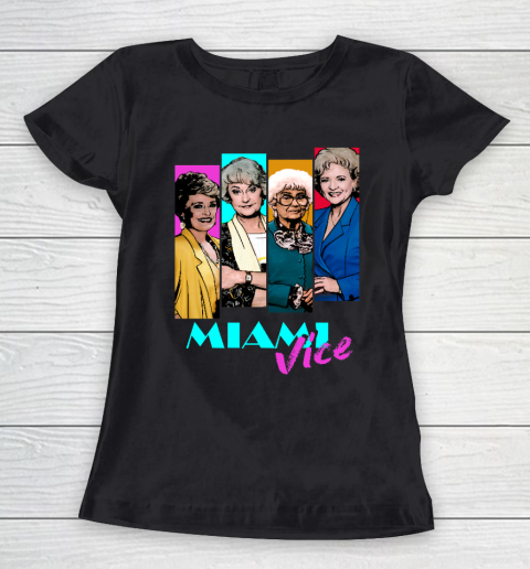 Golden Girls Tshirt Miami Vice Women's T-Shirt