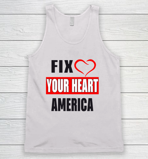 Fix Your Heart America Shirt Tank Top