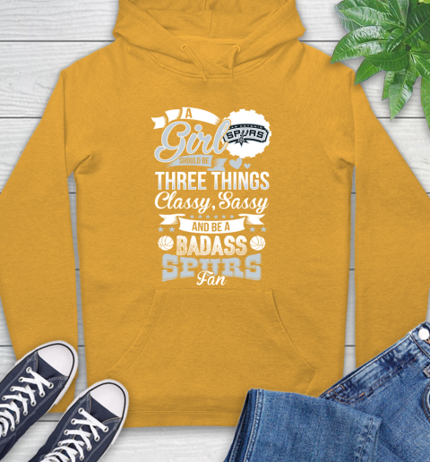 San Antonio Spurs NBA A Girl Should Be Three Things Classy Sassy And A Be Badass Fan Hoodie 2