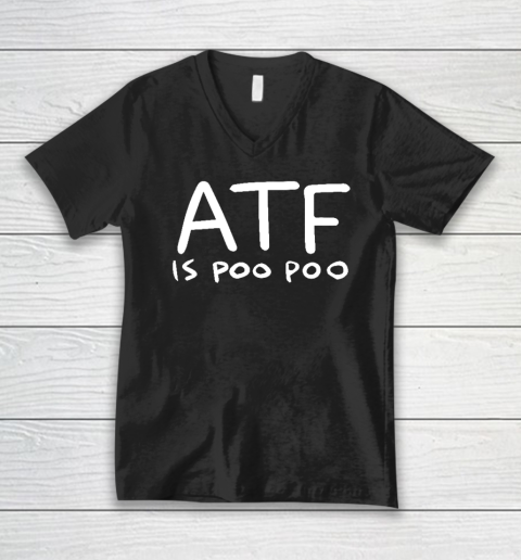 ATF Is Poo Poo V-Neck T-Shirt