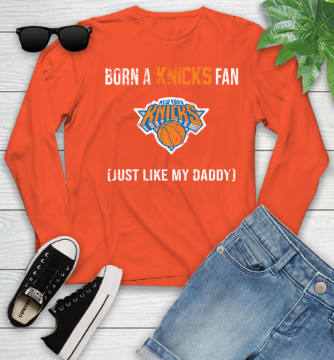 NBA New York Knicks Loyal Fan Just Like My Daddy Basketball Shirt Youth Long Sleeve 3