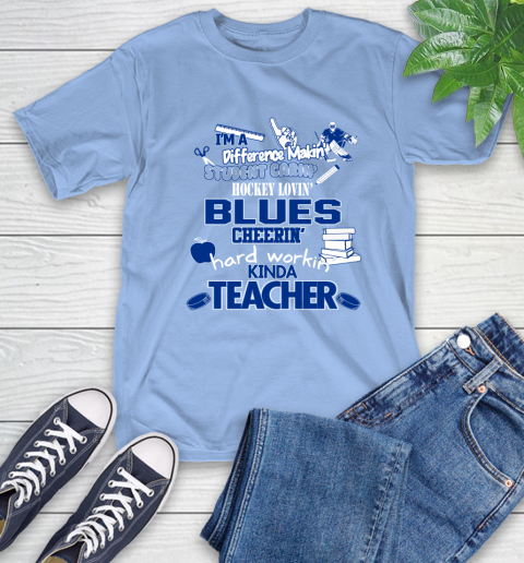 St.Louis Blues NHL I'm A Difference Making Student Caring Hockey Loving Kinda Teacher T-Shirt 12