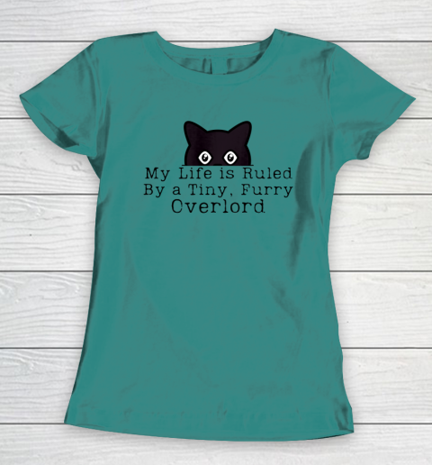 My Life is Ruled by a Tiny Furry Overlord Funny Cat Women's T-Shirt 10