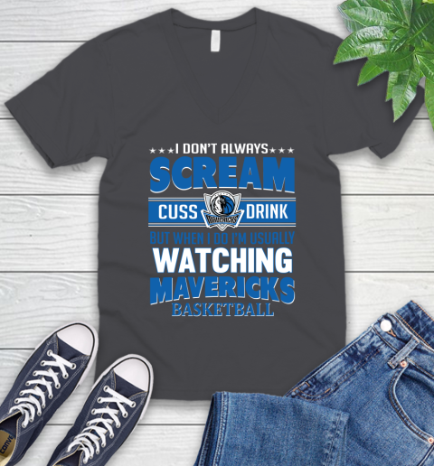 Dallas Mavericks NBA Basketball I Scream Cuss Drink When I'm Watching My Team V-Neck T-Shirt 4