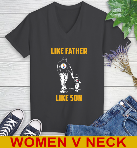 Pittsburgh Steelers NFL Football Like Father Like Son Sports Women's V-Neck T-Shirt 8