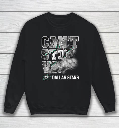 NHL Dallas Stars Hockey Can't Stop Vs Sweatshirt