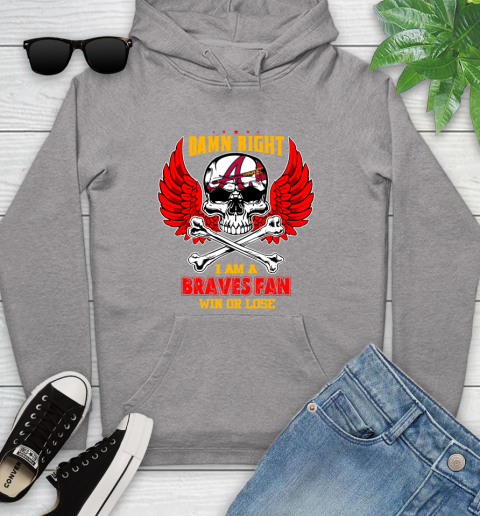 MLB Damn Right I Am A Atlanta Braves Win Or Lose Skull Baseball Sports Youth Hoodie 6