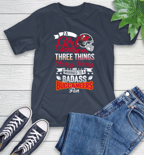 Tampa Bay Buccaneers NFL Football A Girl Should Be Three Things Classy Sassy And A Be Badass Fan T-Shirt 3