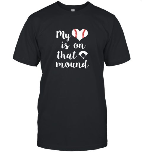 My Heart Is On That Mound Baseball Pitcher Mom Shirt Gift Unisex Jersey Tee