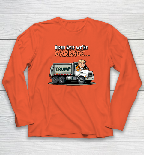 Donald Trump Rides In Garbage Truck Long Sleeve T-Shirt 3