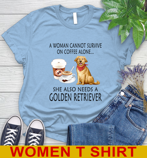 Women cannot survive on coffee alone she also need a GOLDEN tshirt 78