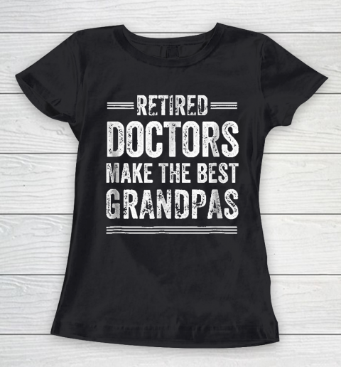Grandpa Funny Gift Apparel  Retired Grandpa Doctor Physician MD R Women's T-Shirt