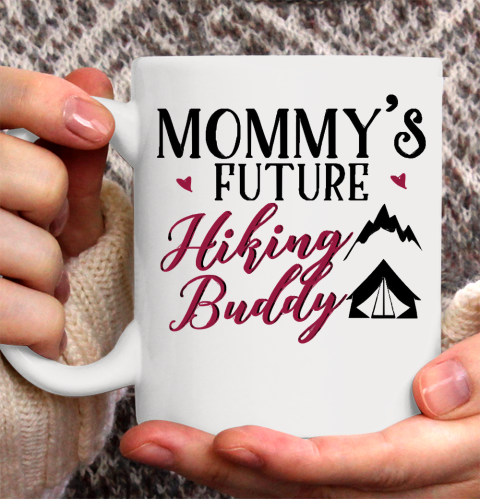 Mother's Day Funny Gift Ideas Apparel  Hiking Mom and Baby Matching T shirts Gift T Shirt Ceramic Mug 11oz