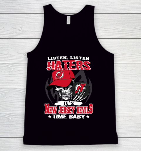 Listen Haters It is DEVILS Time Baby NHL Tank Top
