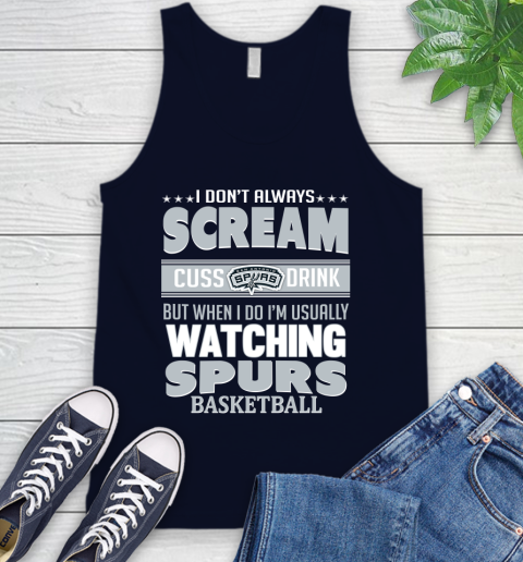 San Antonio Spurs NBA Basketball I Scream Cuss Drink When I'm Watching My Team Tank Top 2