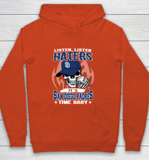 Listen Haters It is PADRES Time Baby MLB Youth Hoodie 3
