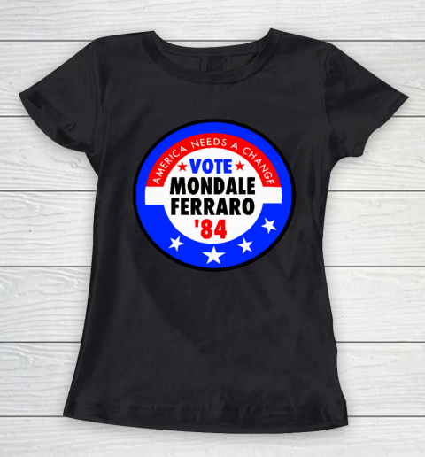 Walter Mondale and Geraldine Ferraro Campaign Button Women's T-Shirt