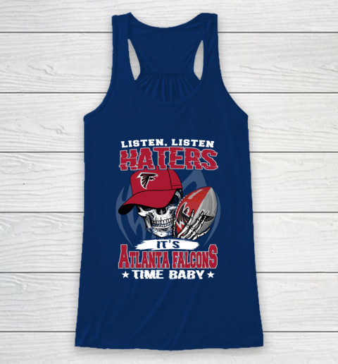 Listen Haters It is FALCONS Time Baby NFL Racerback Tank - Image 7