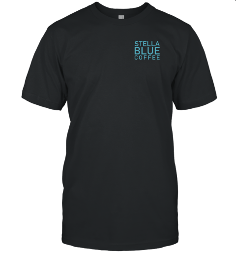 Stella Blue Coffee In The End Barstool Sports T-Shirt