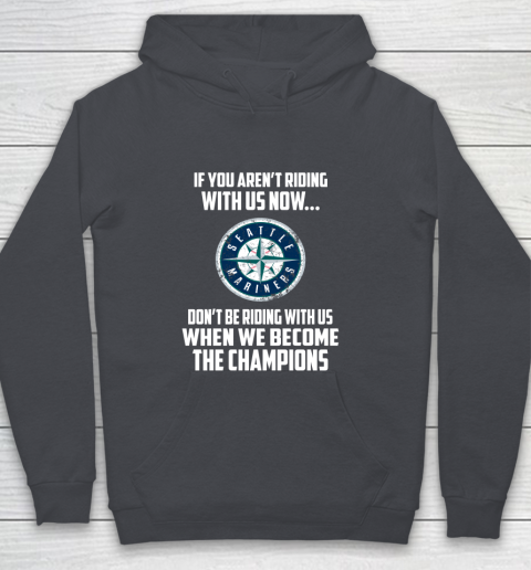 MLB Seattle Mariners Baseball We Become The Champions Youth Hoodie 5