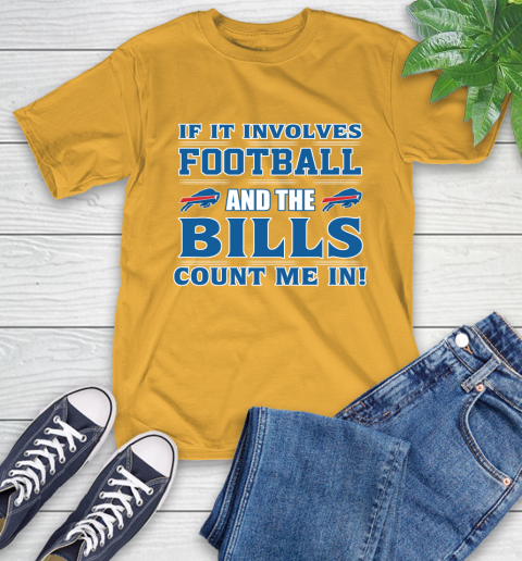 NFL If It Involves Football And The Buffalo Bills Count Me In Sports T-Shirt 3