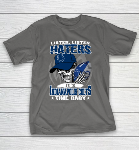 Listen Haters It is COLTS Time Baby NFL T-Shirt 8