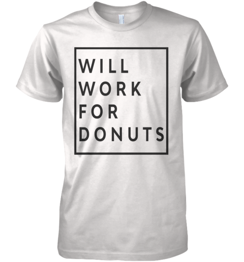 Jeb Bush Will Work For Donuts Premium Men's T-Shirt