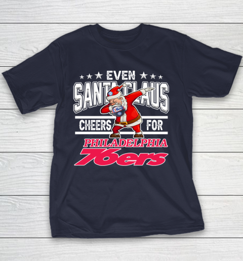 Philadelphia 76ers Even Santa Claus Cheers For Christmas NBA Youth T-Shirt 2