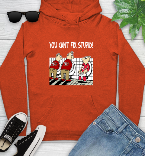 You Can't Fix Stupid Funny San Francisco 49ers NFL Shirts 126