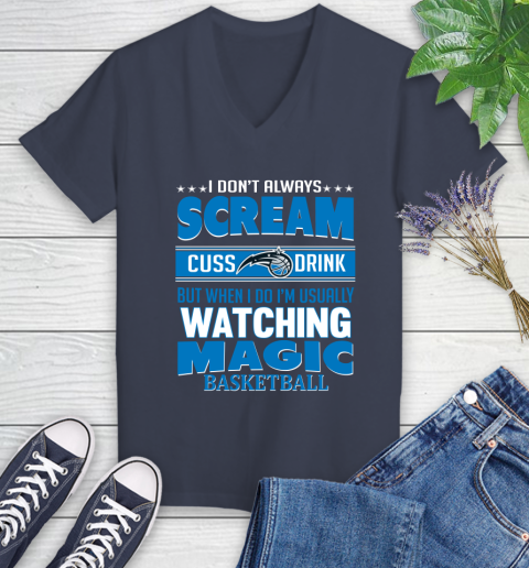 Orlando Magic NBA Basketball I Scream Cuss Drink When I'm Watching My Team Women's V-Neck T-Shirt 12